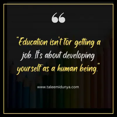 education isn't for getting a job. it's about developing yourself as a human being.